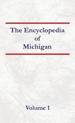 bokomslag Encyclopedia of Michigan - Volume 1