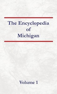 Nancy Capace - Encyclopedia of Michigan - Volume 1, Inbunden