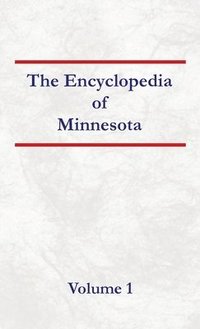 bokomslag Encyclopedia of Minnesota - Volume 1