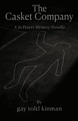 Gay Toltl Kinman, Patricia Allen Smith - Casket Company - A Jo Peters Mystery Novella, Häftad