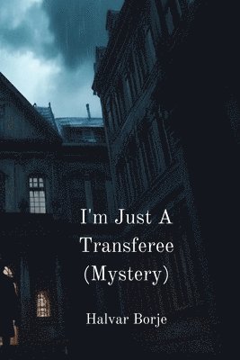 bokomslag I'm Just A Transferee (Mystery)