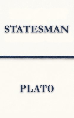 Plato - Statesman (Polis & Praxis Classics)(Annotated), Häftad