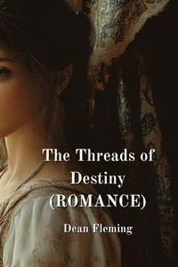 bokomslag The Threads of Destiny (ROMANCE)