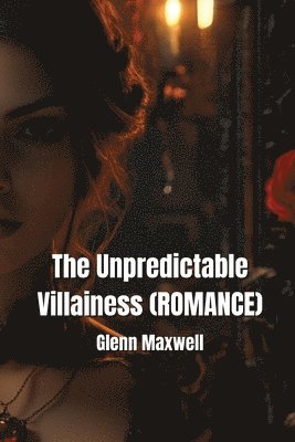 bokomslag Maxwell, G: Unpredictable Villainess  (ROMANCE)