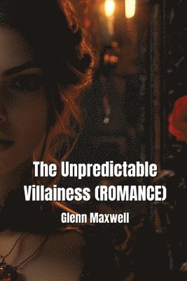 bokomslag The Unpredictable Villainess (ROMANCE)