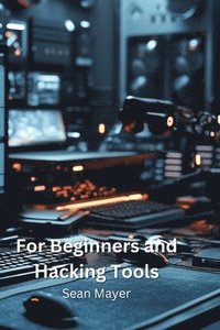 bokomslag For Beginners and Hacking Tools