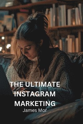 bokomslag The Ultimate Instagram Marketing