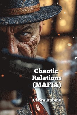 bokomslag Chaotic Relations (MAFIA)