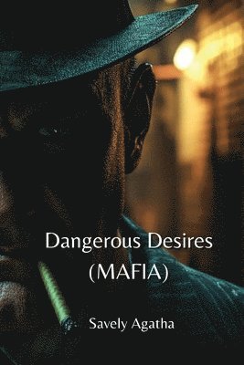 bokomslag Dangerous Desires (MAFIA)