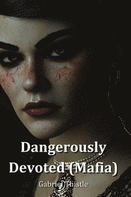 Dangerously Devoted (Mafia) 1