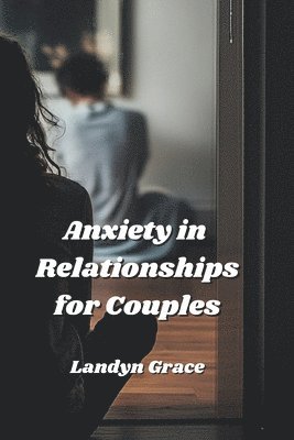 bokomslag Anxiety in Relationships for Couples