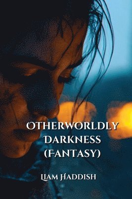 bokomslag Otherworldly Darkness (Fantasy)