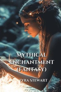 bokomslag Mythical Enchantment (Fantasy)