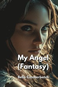 bokomslag My Angel (Fantasy)