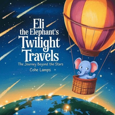 Cohe Lamps - Eli the Elephant's Twilight Travels, Häftad
