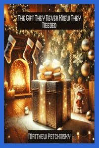 bokomslag Gift They Never Knew They Needed