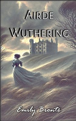 Emily Brontë - Airde Wuthering, Inbunden