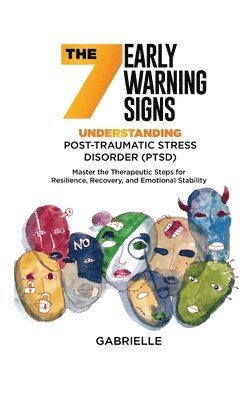 The Seven Early Warning signs: Master the Therapeutic Steps for Resilience, Recovery, and Emotional Stability 1