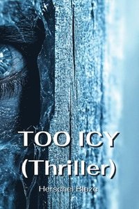 bokomslag TOO ICY (Thriller)