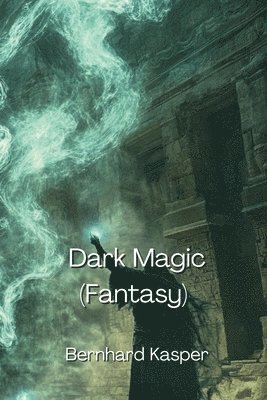 bokomslag Dark Magic (Fantasy)