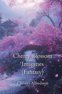 bokomslag Alfredsson, C: Cherry Blossom  Imagines (Fantasy)