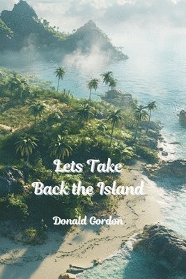 Lets Take Back the Island 1