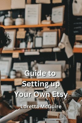 bokomslag Guide to Setting up Your Own Etsy