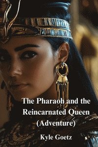 bokomslag The Pharaoh and the Reincarnated Queen (Adventure)