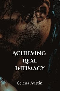 bokomslag Achieving Real Intimacy