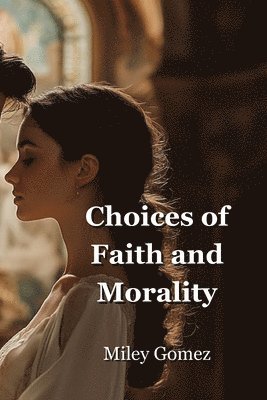 bokomslag Choices of Faith and Morality