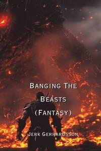 bokomslag Banging The Beasts (Fantasy)