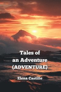 bokomslag Tales of an Adventure (ADVENTURE)