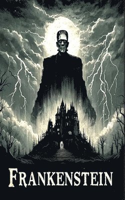 Mary Shelley - Frankenstein, Inbunden