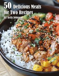 bokomslag 50 Delicious Meals for Two Recipes