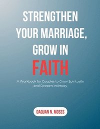 bokomslag Strengthen Your Marriage, Grow in Faith