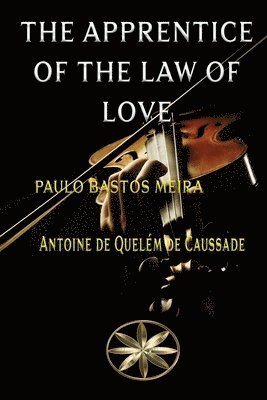 Paulo Bastos Meira, The Spirit Antoine de Quelém, By the Spirit Antoine de Quelém - Apprentice of Love, Häftad