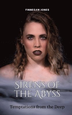 Finnegan Jones - Sirens of the Abyss, Häftad