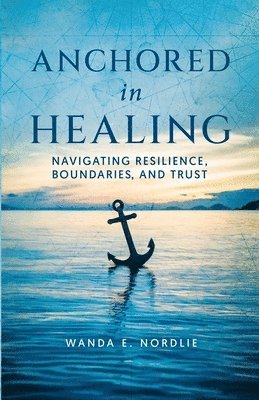 bokomslag Anchored in Healing