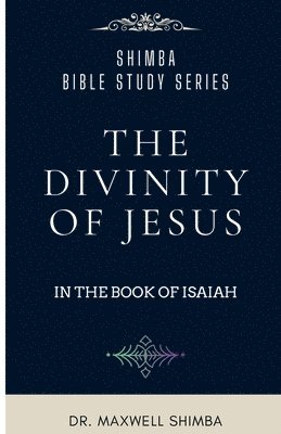 bokomslag The Divinity of Jesus in the Book of Isaiah