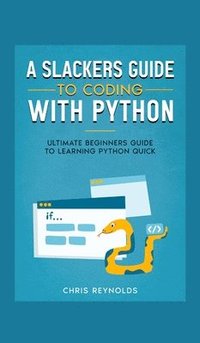 bokomslag A Slackers Guide to Coding with Python