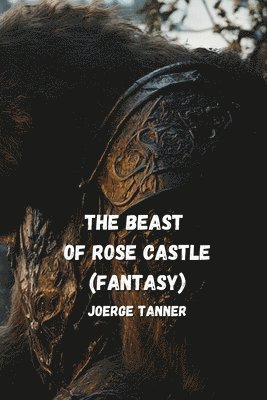 bokomslag The Beast of Rose Castle(Fantasy)