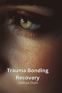 bokomslag Trauma Bonding Recovery
