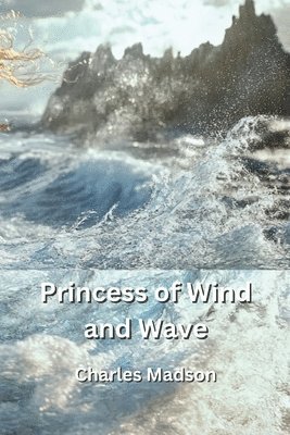 bokomslag Princess of Wind and Wave