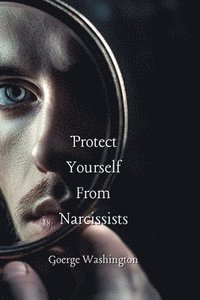 bokomslag Protect Yourself From Narcissists