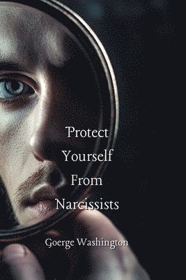 Protect Yourself From Narcissists 1