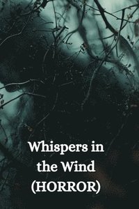 bokomslag Whispers in the Wind (HORROR)