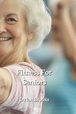 bokomslag Fitness For Seniors