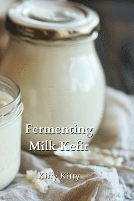 bokomslag Fermenting Milk Kefir