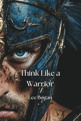 bokomslag Think Like a Warrior