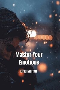 bokomslag Master Your Emotions